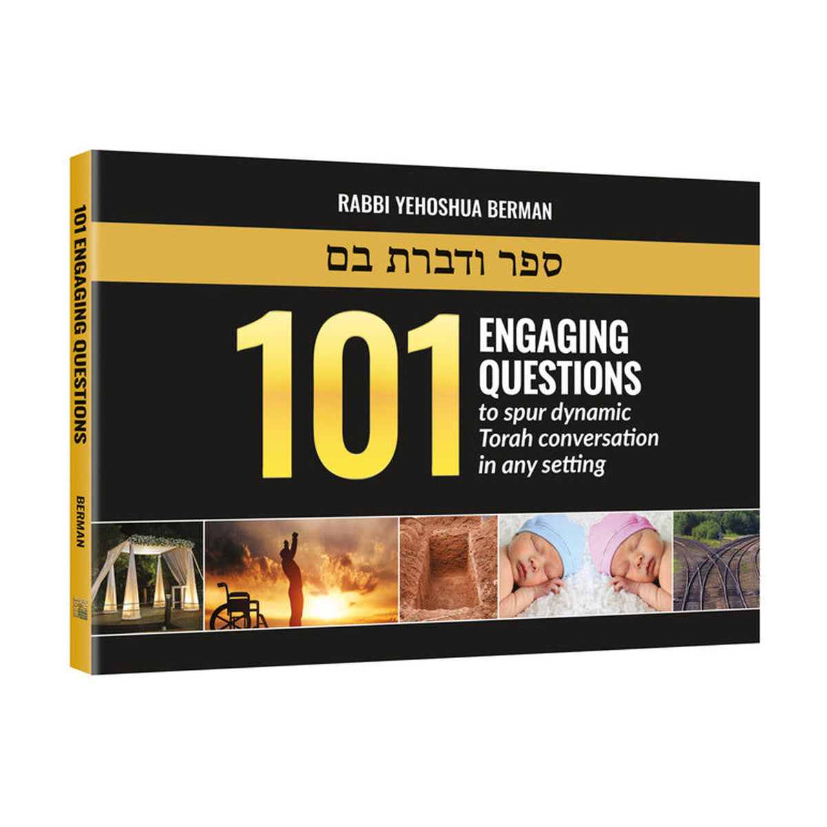 101 Engaging Questions to spur dynamic Torah conversation in any setting