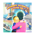Mommy Always Loves Me