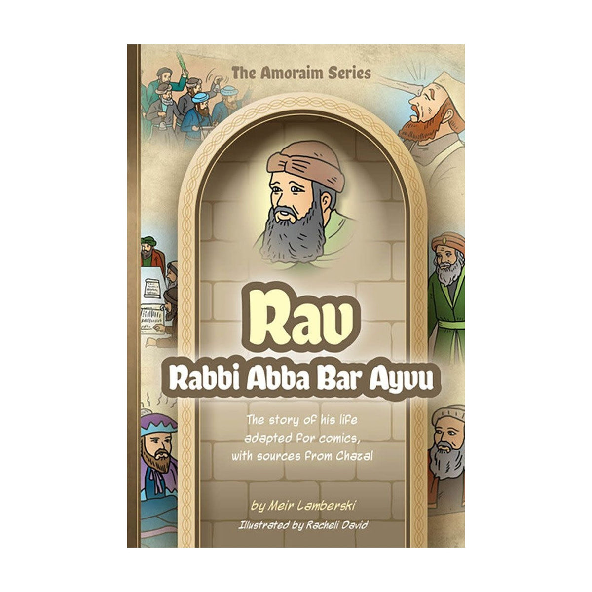 Amoraim Series #7: Rav (Rabbi Aba Bar Ayvu)
