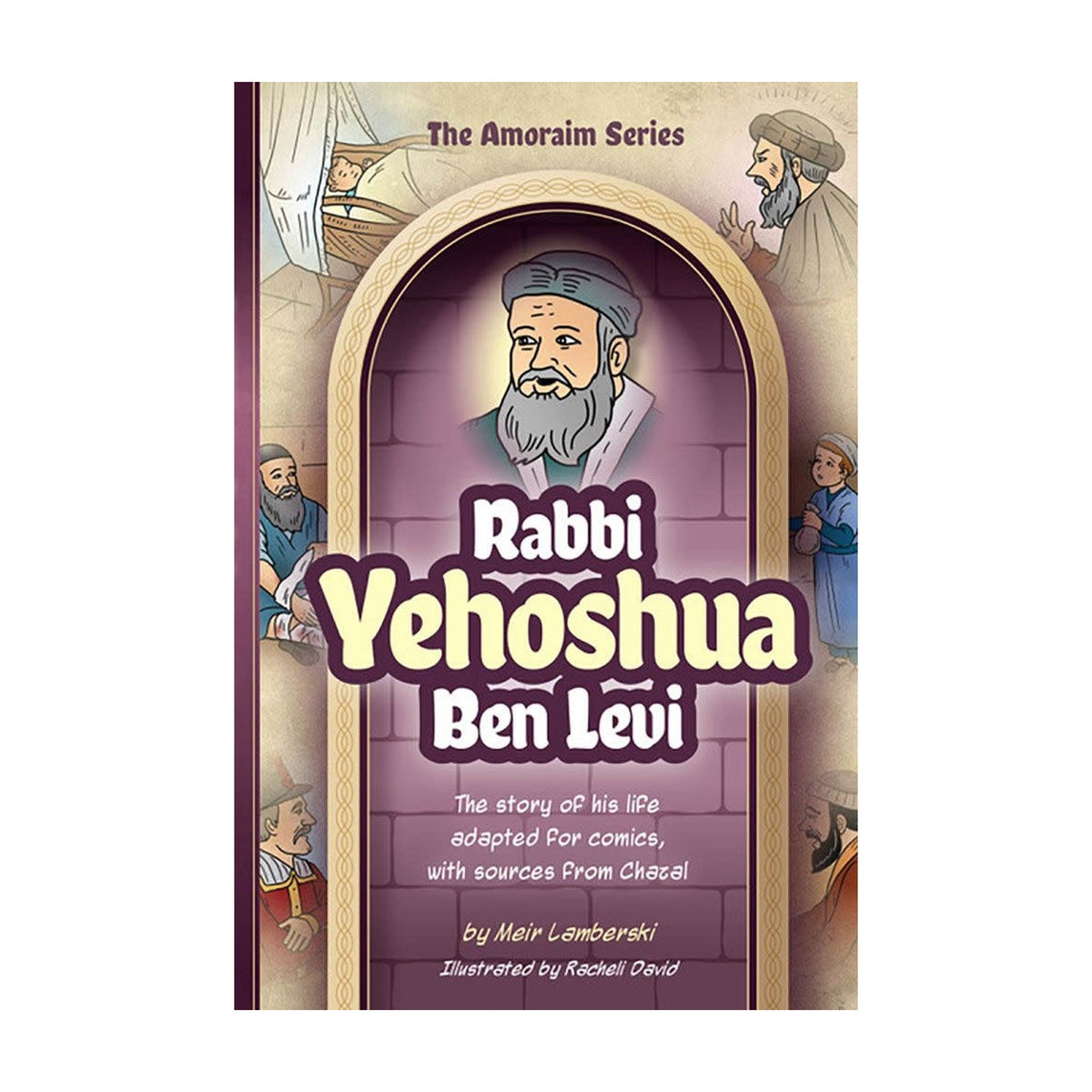 Amoraim Series #5: Rabbi Yehoshua Ben Levi