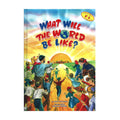 What Will The World Be Like?