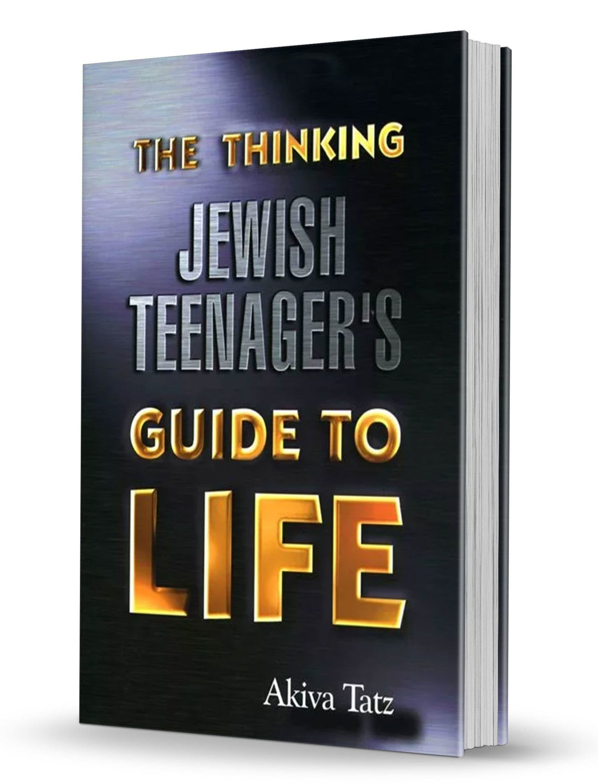 The Thinking Jewish Teenager's Guide to Life