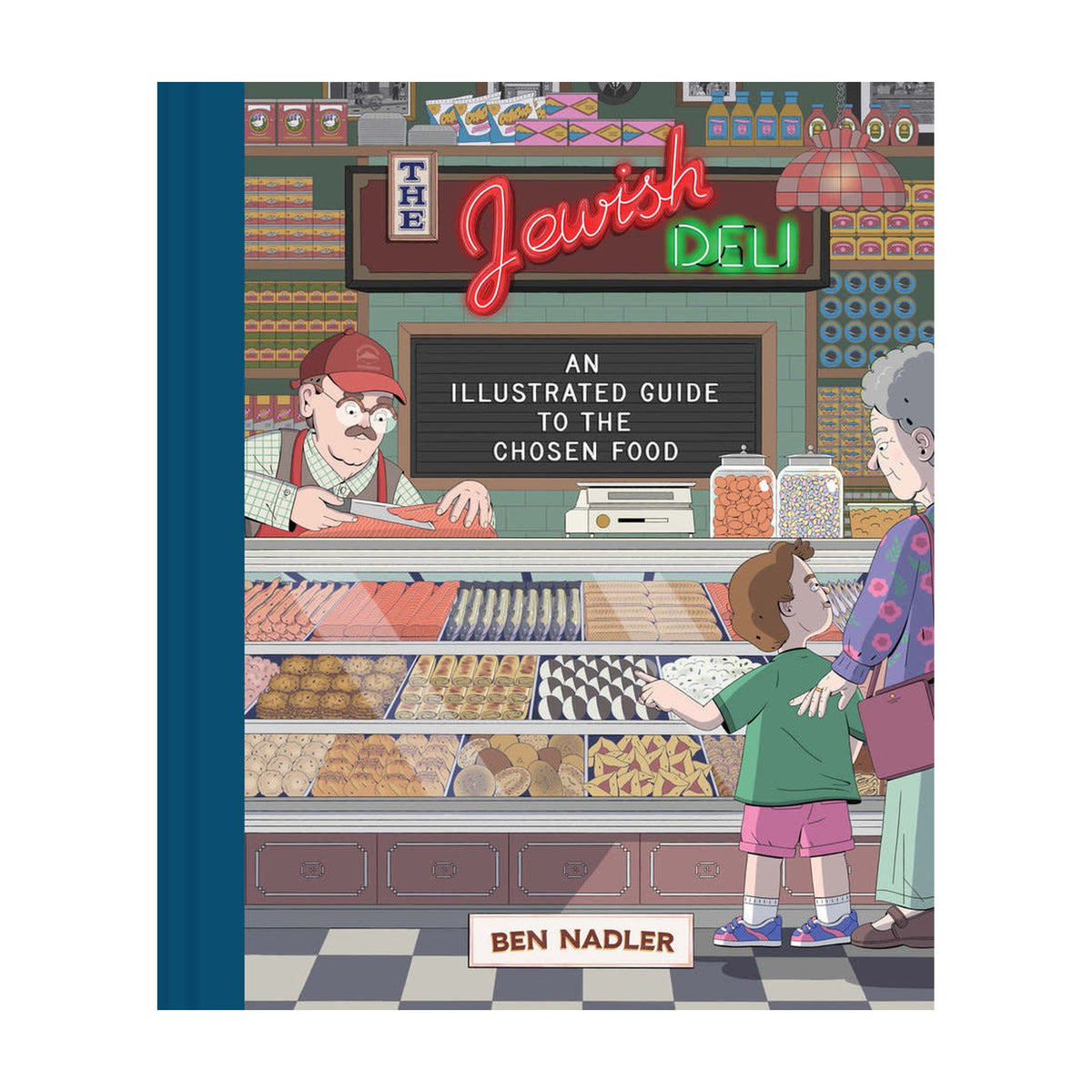 The Jewish Deli An Illustrated Guide to the Chosen Food
