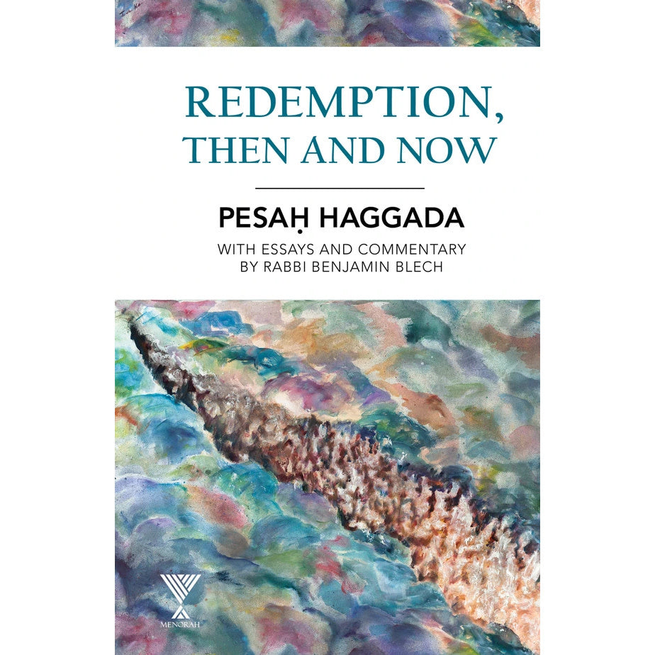Redemption, Then and Now - Pesach Haggadah