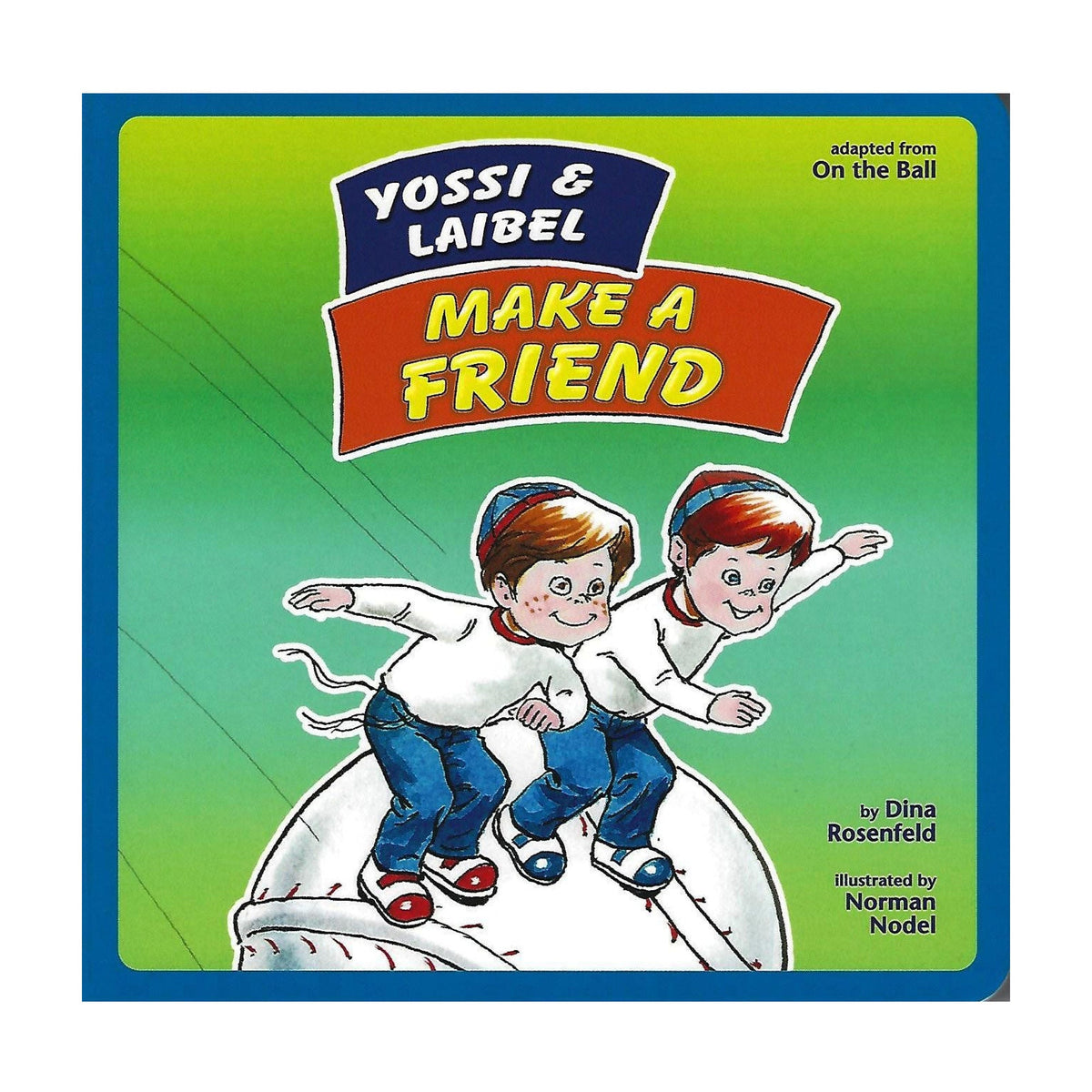 Yossi and Laibel Make a Friend