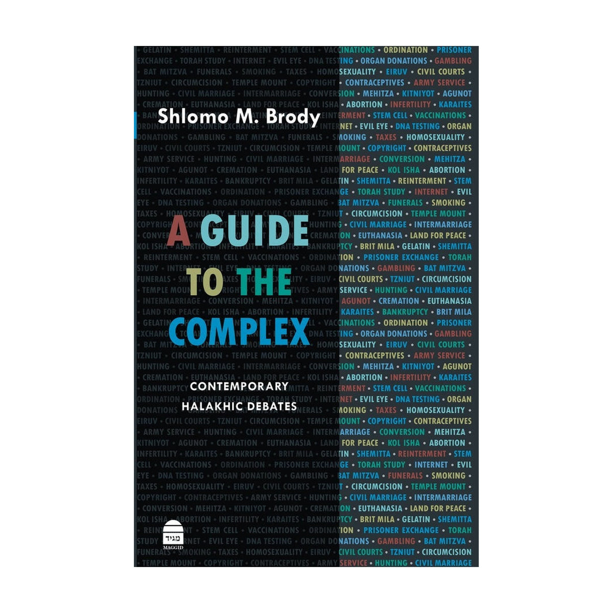 A Guide to the Complex:  Contemporary Halakhic Debates