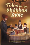 Tales for the Shabbos Table - Devarim