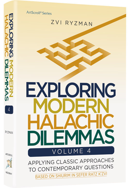 Exploring Modern Halachic Dilemmas, Volume 4