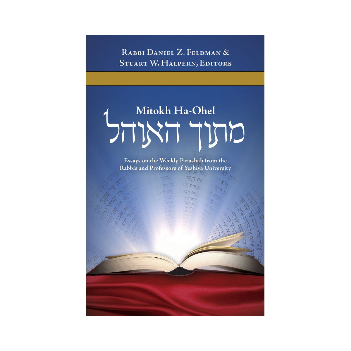 Mitokh Ha-Ohel: Essays on the Weekly Parashah from the Rabbis and Professors of Yeshiva University