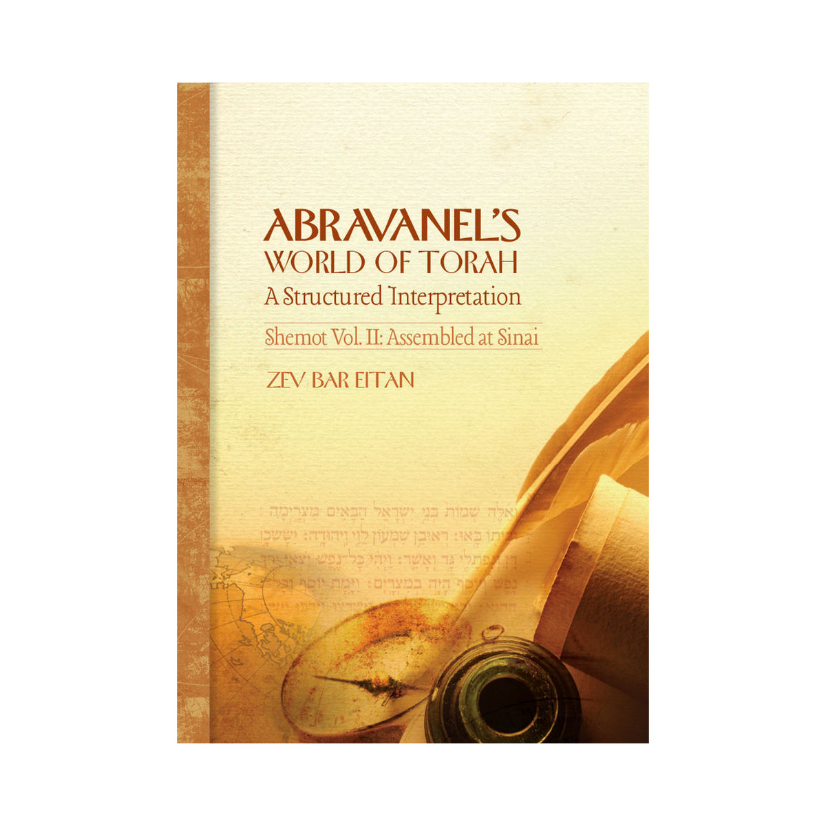 Abravanel's World of Torah: A Structured Interpretation- Shemot Vol. II, Assembled at Sinai