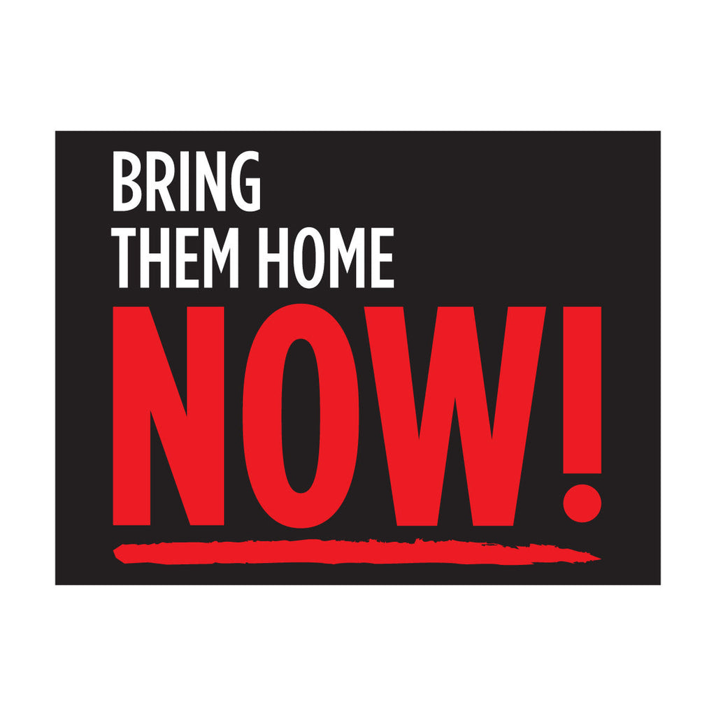 ''Bring Them Home - NOW'' Lawn Sign