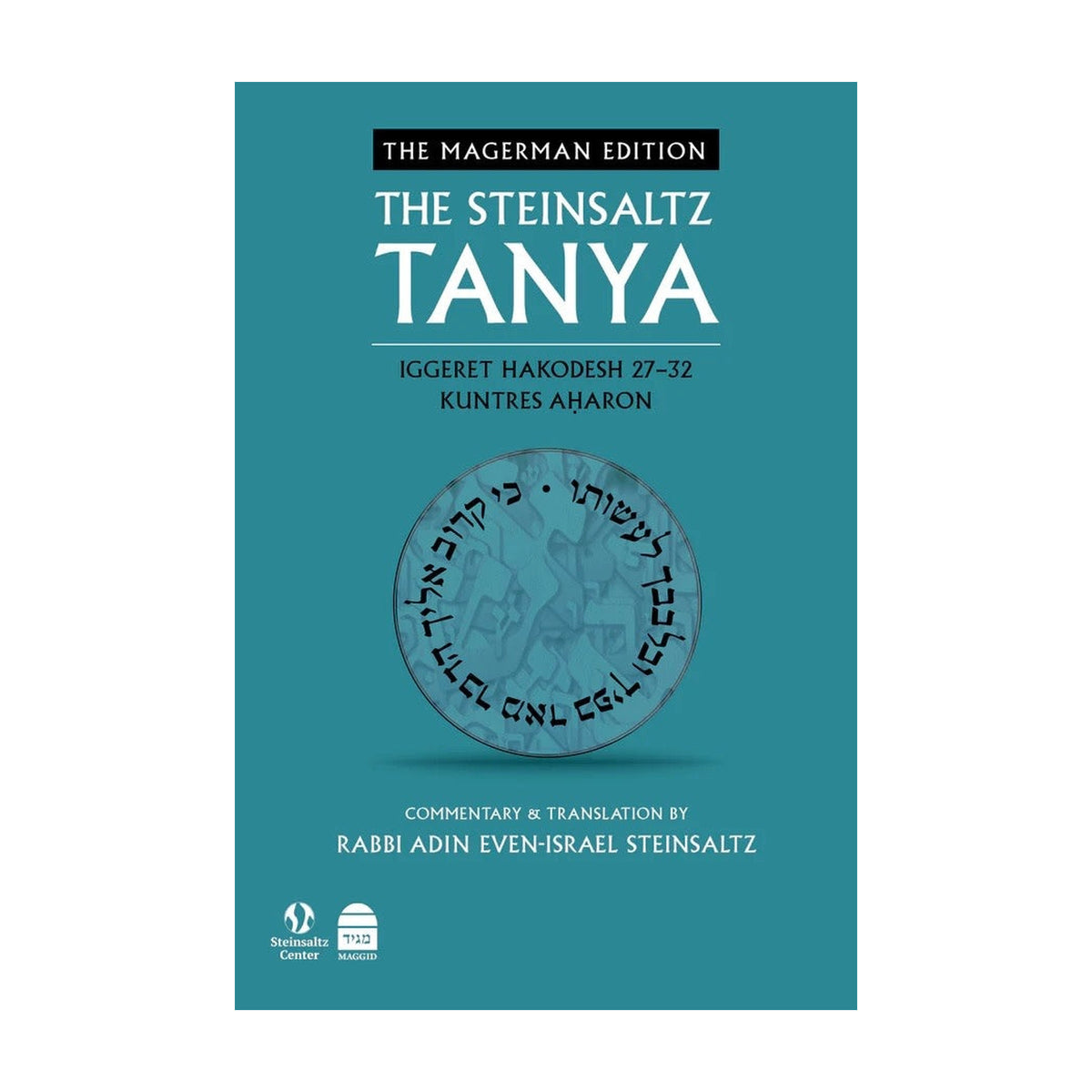 The Steinsaltz Tanya, Volume 6: Iggeret HaKodesh 27-36