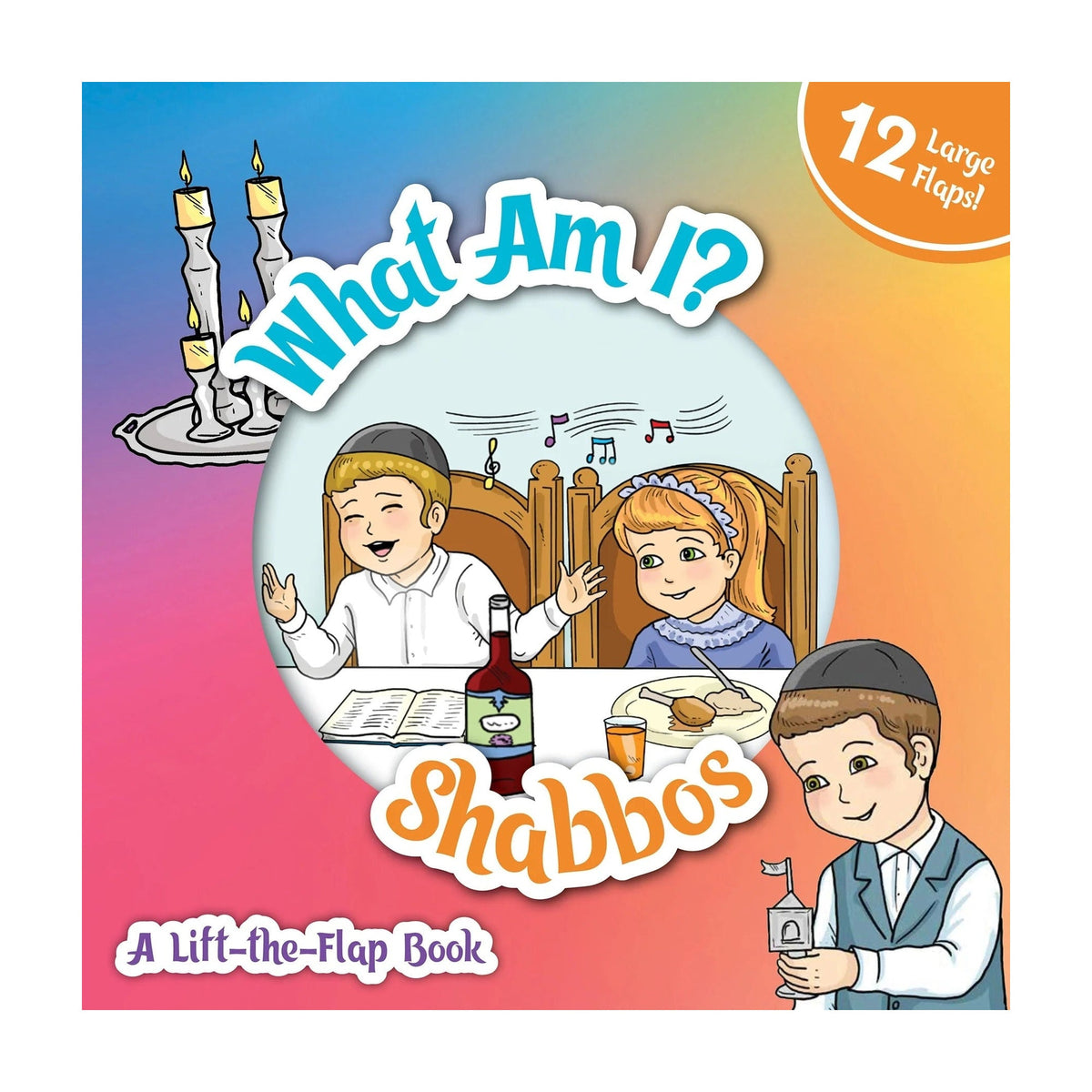 What Am I? Shabbos - A Lift-the-Flap book