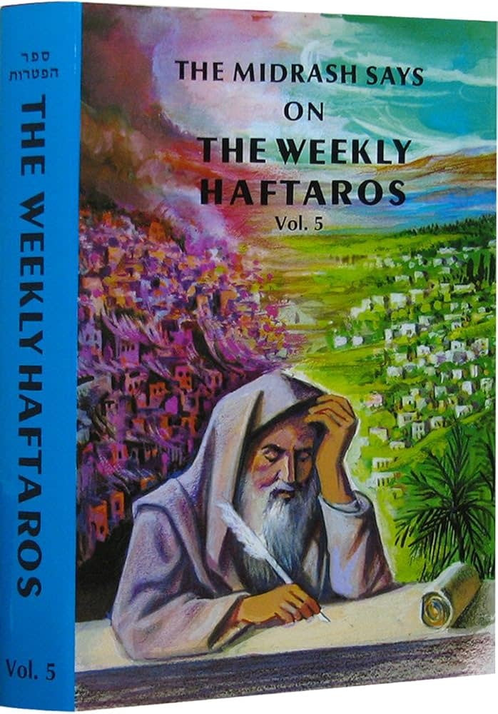 The Midrash Says on the Weekly Haftaros - Devarim